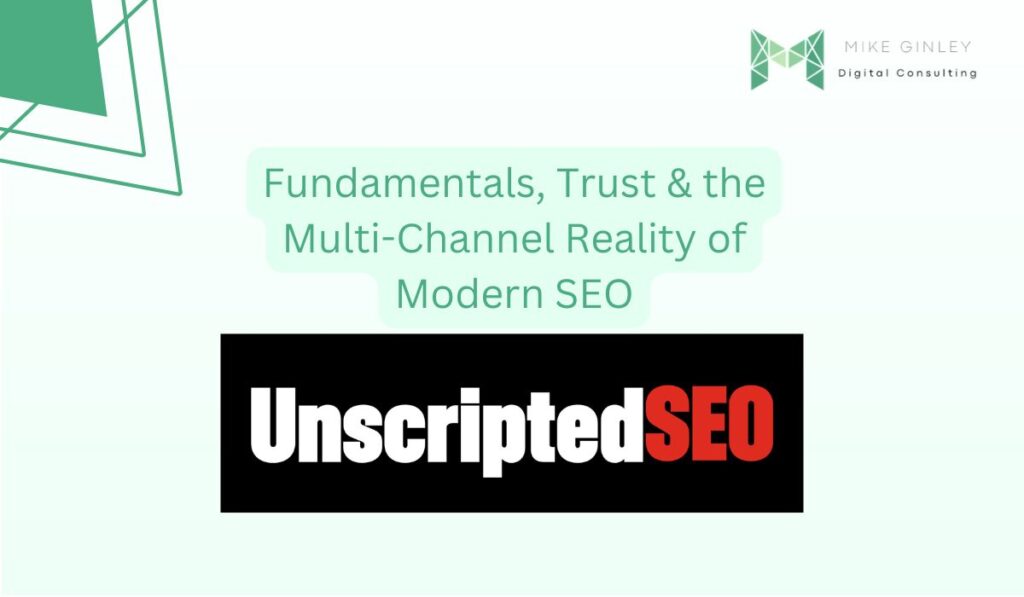 Fundamentals, Trust & the Multi-Channel Reality of Modern SEO